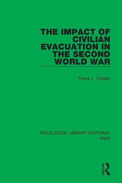 The Impact of Civilian Evacuation in the Second World War (eBook, ePUB)
