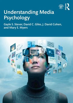 Understanding Media Psychology (eBook, ePUB) - Stever, Gayle S.; Giles, David C.; Cohen, J. David; Myers, Mary E.