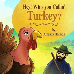 Hey! Who You Callin' Turkey? - Harmon, Amanda