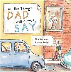 All the Things Dad Will Always Say - Carlain, Noé