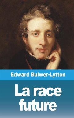 La race future - Bulwer-Lytton, Edward