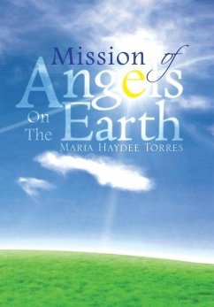 Mission of Angels on the Earth - Torres, Maria Haydee