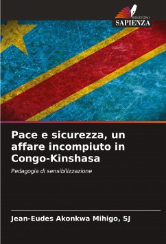 Pace e sicurezza, un affare incompiuto in Congo-Kinshasa - Akonkwa Mihigo, SJ, Jean-Eudes