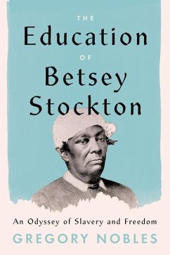 The Education of Betsey Stockton - Nobles, Gregory