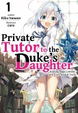 Private Tutor to the Duke's Daughter: Volume 1 (eBook, ePUB)