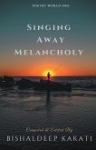 Singing Away Melancholy