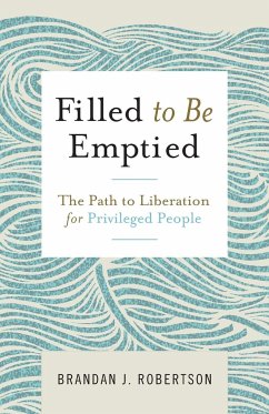 Filled to Be Emptied: The Path to Liberation for Privileged People