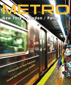 Metro / New York / London / Paris: Underground Portraits of Three Great Cities and Their People - Robinson, Herb