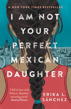 I Am Not Your Perfect Mexican Daughter - Sánchez, Erika L.