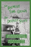 The Richest Soil Grows the Deepest Roots: Life in Platte County's Missouri River Bottoms