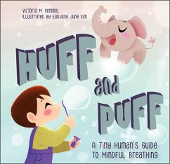 Huff and Puff: A Tiny Human's Guide to Mindful Breathing - Remmel, Victoria