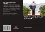 TOUT SUR LES ÉLÉPHANTS D'AFRIQUE