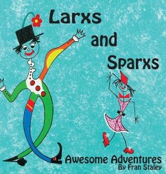 Larxs and Sparxs Awesome Adventures - Staley, Fran