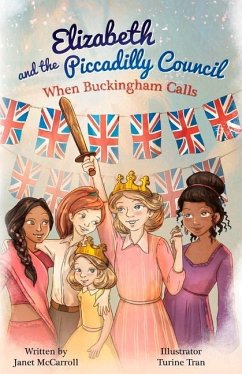 Elizabeth and the Piccadilly Council: When Buckingham Calls Volume 1 - McCarroll, Janet
