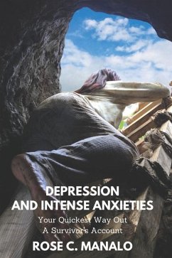 Depression and Intense Anxieties Your Quickest Way Out - Manalo, Rose C