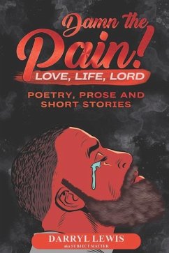 Damn The Pain!: Love, Life, and Lord - Lewis, Darryl