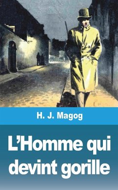 L'Homme qui devint gorille - Magog, H. J.