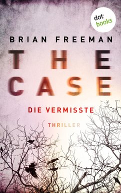 THE CASE - Die Vermisste - Ein Fall für Detective Stride 1 (eBook, ePUB) - Freeman, Brian