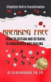 Breaking Free: From Rejection and Betrayal to Forgiveness and Healing (eBook, ePUB)