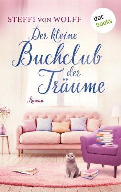 Der kleine Buchclub der Träume (eBook, ePUB) - Wolff, Steffi von