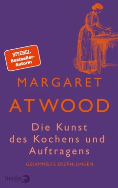 Die Kunst des Kochens und Auftragens (eBook, ePUB) - Atwood, Margaret