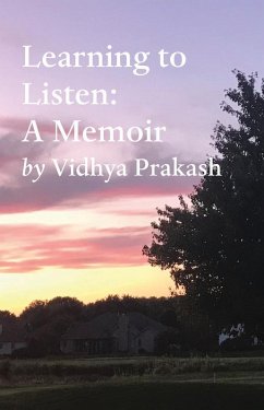 Learning to Listen: A Memoir (eBook, ePUB) - Prakash, Vidhya