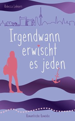 Irgendwann erwischt es jeden (eBook, ePUB) - Lehners, Rebecca