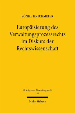 Europäisierung des Verwaltungsprozessrechts im Diskurs der Rechtswissenschaft (eBook, PDF) - Knickmeier, Sönke