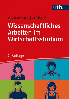 Wissenschaftliches Arbeiten im Wirtschaftsstudium (eBook, ePUB) - Gleitsmann, Beate; Suthaus, Christiane