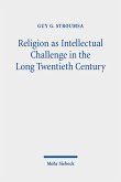 Religion as Intellectual Challenge in the Long Twentieth Century (eBook, PDF)