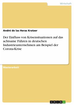 Der Einfluss von Krisensituationen auf das achtsame Führen in deutschen Industrieunternehmen am Beispiel der Corona-Krise (eBook, PDF) - de las Heras Kratzer, André