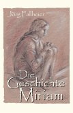 Die Geschichte Miriam (eBook, ePUB)