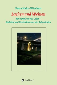 Lachen und Weinen - Mein Dank an das Leben (eBook, ePUB) - Hahn-Wiechert, Petra