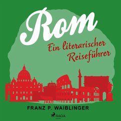 Rom - ein literarischer Reiseführer (MP3-Download) - Waiblinger, Franz P