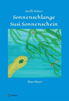 Sonnenschlange Susi Sonnenschein (eBook, ePUB) - Witter, Steffi