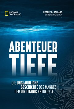 Abenteuer Tiefe (eBook, ePUB) - Ballard, Robert D.; Drew, Christopher