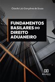 Fundamentos basilares do direito aduaneiro (eBook, ePUB) Fundamentos basilares do direito aduaneiro (eBook, ePUB)