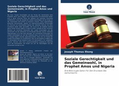 Soziale Gerechtigkeit und das Gemeinwohl, in Prophet Amos und Nigeria - Ekong, Joseph Thomas