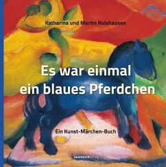 Es war einmal ein blaues Pferdchen - Rolshausen, Katharina;Rolshausen, Martin