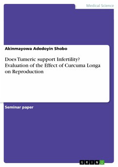 Does Tumeric support Infertility? Evaluation of the Effect of Curcuma Longa on Reproduction (eBook, PDF)