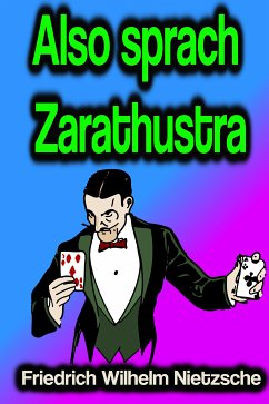 Also sprach Zarathustra (eBook, ePUB) - Nietzsche, Friedrich Wilhelm