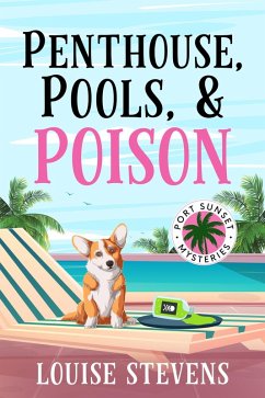 Penthouse, Pools, & Poison (Port Sunset Mysteries, #1) (eBook, ePUB) - Stevens, Louise
