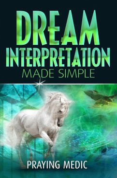 Dream Interpretation Made Simple (eBook, ePUB) - Medic, Praying