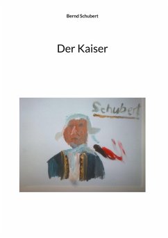 Der Kaiser (eBook, ePUB) - Schubert, Bernd