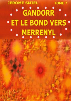 Gandorr et le Bond vers Merrényl (eBook, ePUB) - Smiel, Jérome