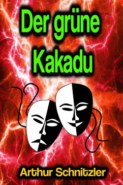 Der grüne Kakadu (eBook, ePUB) - Schnitzler, Arthur