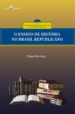 O ensino de História no Brasil republicano (eBook, ePUB)