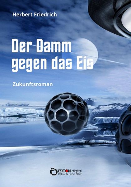 Der Damm gegen das Eis (eBook, ePUB) Der Damm gegen das Eis (eBook, ePUB)
