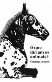 Que diriam os animais? (eBook, ePUB) Que diriam os animais? (eBook, ePUB)