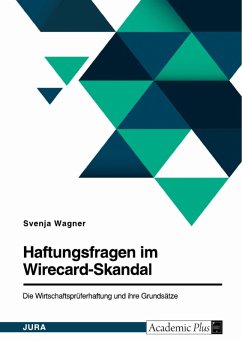 Haftungsfragen im Wirecard-Skandal. Die Wirtschaftsprüferhaftung und ihre Grundsätze (eBook, PDF) - Wagner, Svenja